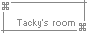 ++ Tacky's Room